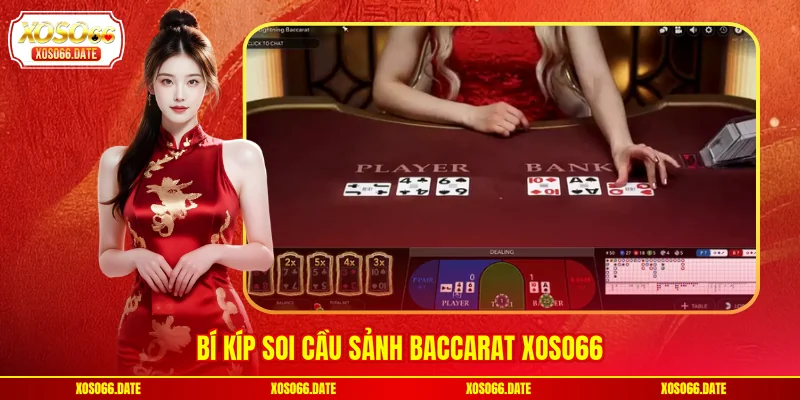Bí kíp soi cầu sảnh Baccarat XOSO66