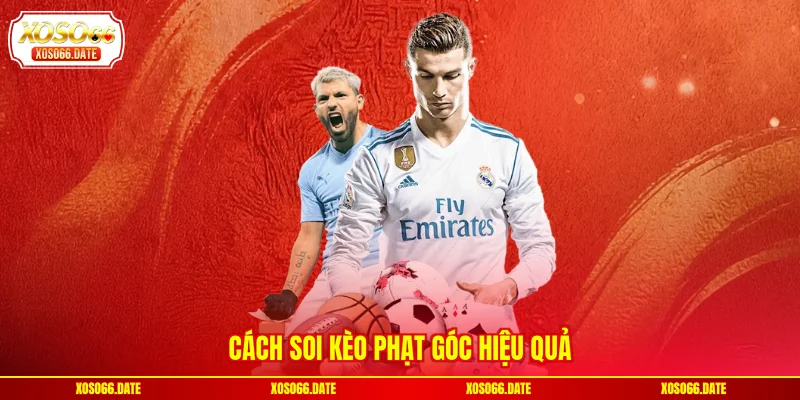 Cách soi Kèo phạt góc hiệu quả