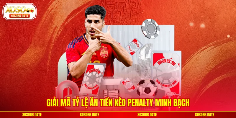 Giải mã tỷ lệ ăn tiền kèo Penalty minh bạch