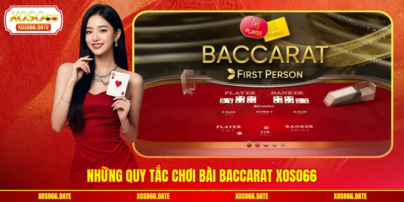 Những quy tắc chơi bài Baccarat XOSO66