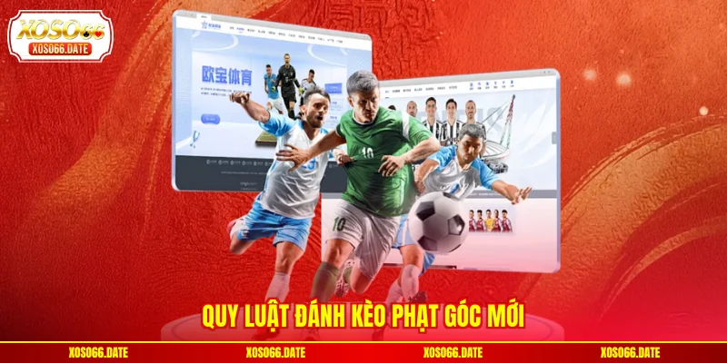 Quy luật đánh Kèo phạt góc mới