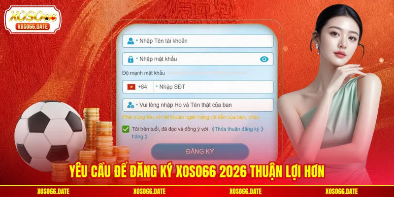 Yêu cầu để đăng ký XOSO66 2026 thuận lợi hơn